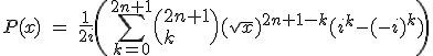 3$P(x)\ =\ \fr{1}{2i}\(\Bigsum_{k=0}^{2n+1}\(2n+1\\k\)(sqrt{x})^{2n+1-k}(i^k-(-i)^k)\)